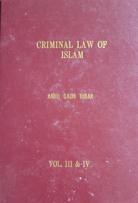 Criminal law of Islam, Vol. III & IV / Abdul Qadir 'Oudah ; Translated by, S. Zakir Aijaz