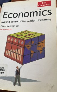 Economics : making sense of the modern economy / edited by Simon Cox