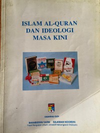 Islam, al-Quran dan ideologi masa kini / disunting oleh Baharuddin Yatim & Sulaiman Noordin