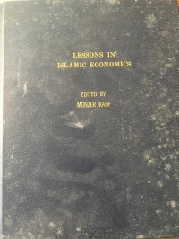Lessons in Islamic economics / edited by Monzer Kahf