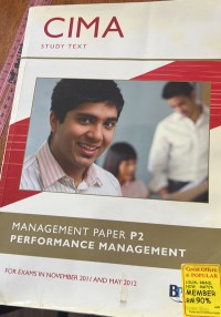 CIMA Study Text , Management Paper P2 Performance Management  For Exams in November 2011 and May 2012