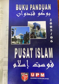 Buku panduan pusat Islam / Universiti Putra Malaysia