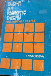 Sudha B.A. economic theory : full view at a glance / T. N. Sachdeva