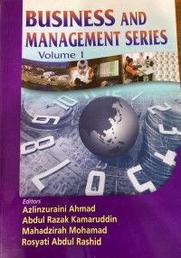 Business and management series, Volume 1 / editors Azlinzuraini Ahmad ... [et al.]