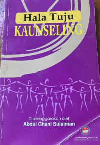 Hala tuju kaunselling / Diselenggarakan oleh Abdul Ghani Sulaiman