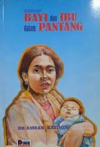 Penjagaan bayi dan ibu dalam pantang / Dr. Amran bin Kasimin