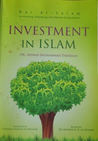 Investment in Islam / Dr. Ashraf Muhammad Dawabah ; Translated by Shaimaa Hussain al-Monairi