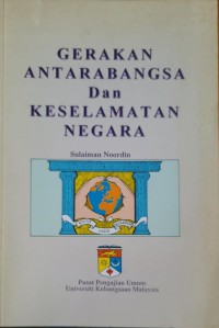 Gerakan antarabangsa dan keselamatan negara / Sulaiman Noordin