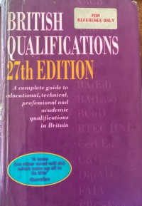 British qualifications  : a complete guide to educational technical, professional and academic qualifications in Britain / Kogan Page