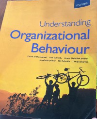 Understanding organizational behaviour / Zainal Ariffin Ahmad ... [et al.]