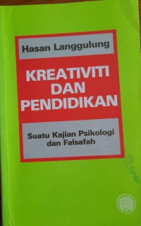 Kreativiti dan pendidikan / Hasan Langgulung