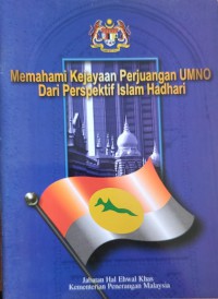 Memahami kejayaan perjuangan UMNO dari perspektif Islam hadhari