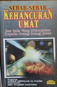 Sebab-sebab kehancuran umat dan bala yang ditimpakan kepada orang-orang jahat / Abdullah Al-Talidi; penterjemah: Syahrin Nasution