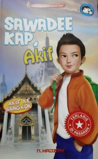 Sawadee kap, Akif : Akif ke Bangkok / N. Hadzmy