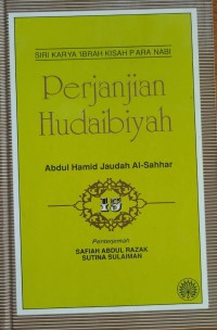 Perjanjian Hudaibiyah / Abdul Hamid Jaudah al-Sahhar ; penterjemah Safiah Abd. Razak, Wan Abdul Rahman