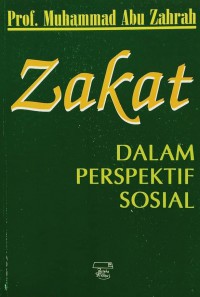 Zakat dalam perspektif sosial /Prof. Muhammad Abu Zahrah