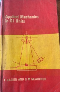 Applied mechanics in SI units / F Gaskin and G M McArthur