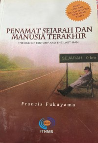 Penamat sejarah dan manusia terakhir / Francis Fukuyama ; penterjemah Shamsiah Md. Said