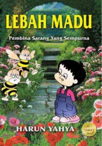 Lebah madu : pembina sarang yang sempurna / Yahya Harun