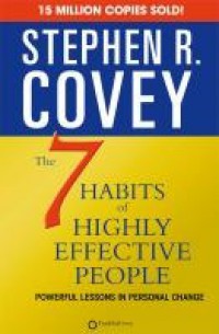 The 7 habits of highly effective people / Stephen R. Covey