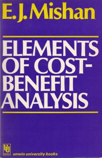 Elements of cost-benefit analysis / E. J. Mishan