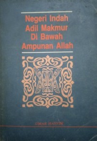 Negeri indah adil makmur di bawah ampunan Allah / Umar Hasyim