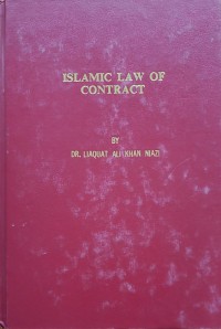 Islamic law of contract / Dr. Liaquat Ali Khan Niazi