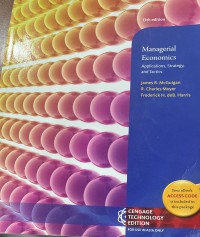 Managerial Economics :  applications, strategy, and tactics / James R. McGuigan , R. Charles Moyer , Frederick H. deB. Harris