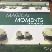 Magical moments of Malaysia / Dato' Anna Lim