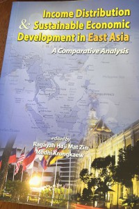 Income distribution & sustainable economic developement in East Asia :  a comparative analysis / Ragayah Haji Mat Zin , Medhi Krongkaew