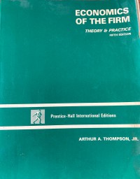Economics of the firm : theory and practice / Arthur A. Thompson, JR. and John P. Formby