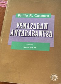 Pemasaran antarabangsa / Philip R. Cateora ; terjemahan Nazlifa Md. Ali