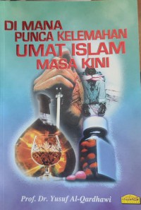 Di mana punca kelemahan umat Islam masa kini / Dr Yusuf Al-Qardhawi