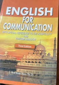 English for communication with special reference to the hospitality and tourism industry / J. Siew Kam Sum , Ph. D.