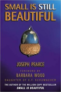 Small is still beautiful / Joseph Pearce