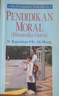 Pendidikan moral (Dinamika Guru) / N. Rajendran, Ee Ah Meng