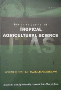 Pertanika journal of tropical agricultural science : volume 29 nos. 1 & 2 - March/September 2006 / published by Universiti Putra Malaysia Press