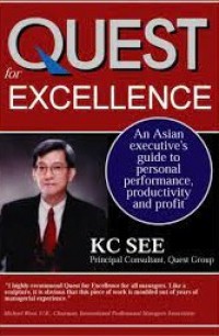 Quest for excellence : an Asian executive's guide to personal performance, productivity and profit / K.C. See