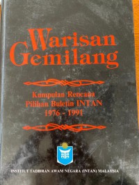 Warisan gemilang : kumpulan rencana pilihan buletin intan 1976-1991 / Ketua editor Mohd. Affandi bin Hasan ... [et al.]