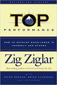 Top performance : how to develop excellence in yourself and others / Zig Ziglar