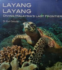 Layang-layang : diving Malaysia's last frontier / Dr. Kurt Svrcula