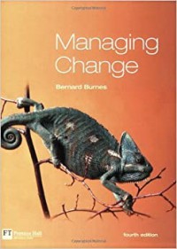 Managing change : a strategic approach to organizational development and renewal / Bernard Burnes