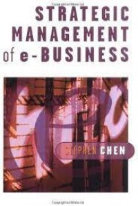 Strategic management of e-business / Stephen Chen