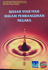 Siasah syar'iyah dalam pembangunan negara / editor; Norizan, Ahmad Syahir, Mohd. Nizam & Nur Hasliza