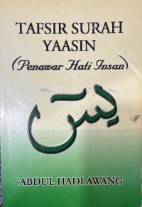 Tafsir Surah Yaasin ( penawar hati insan) / Abdul Hadi Awang