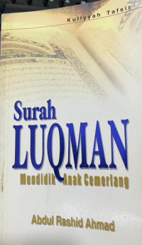 Surah Luqman mendidik anak cemerlang/ Abdul Rashid Ahmad