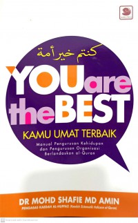 You are the best : kamu umat terbaik / Mohd Shafie Md Amin