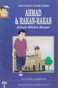 Ahmad & rakan-rakan : Allah maha besar / Siti Zarina Samingon