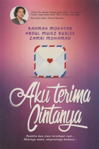 Aku terima cintanya / Rahmah Mokhtar, Abdul Muiez Ruslee, Zamri Mohamad