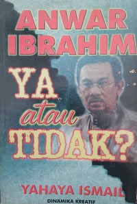 Anwar Ibrahim: ya atau tidak?